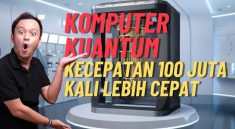 Komputer Kuantum: Teknologi yang Akan Mengubah Segalanya